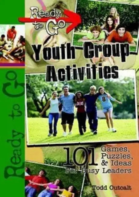 Ready to Go Youth Group Activities by Todd Outcalt