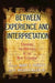 Between Experience and Interpretation: Engaging the Writings of the New Testament by O. Wesley Allen