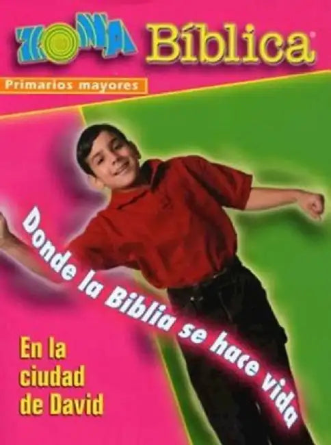Zona Biblica - En La Ciudad de David Primarios Mayores Guia del Lider, Donde La Biblia Se Hace Vida: Bible Zone in the City of David Spanish Older Ele by Various
