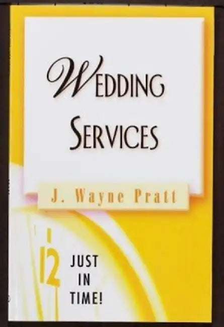 Just in Time! Wedding Services by J. Wayne Pratt