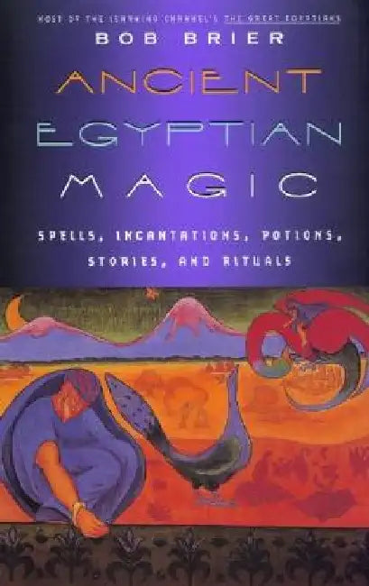Ancient Egyptian Magic by Bob Brier