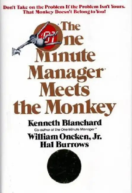 The One Minute Manager Meets the Monkey by Ken Blanchard