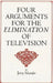 Four Arguments for the Elimination of Television by Jerry Mander