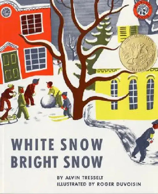 White Snow, Bright Snow by Alvin Tresselt