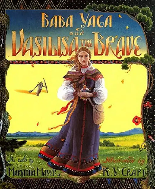 Baba Yaga and Vasilisa the Brave by Marianna Mayer