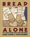 Bread Alone: Bold Fresh by Daniel Leader