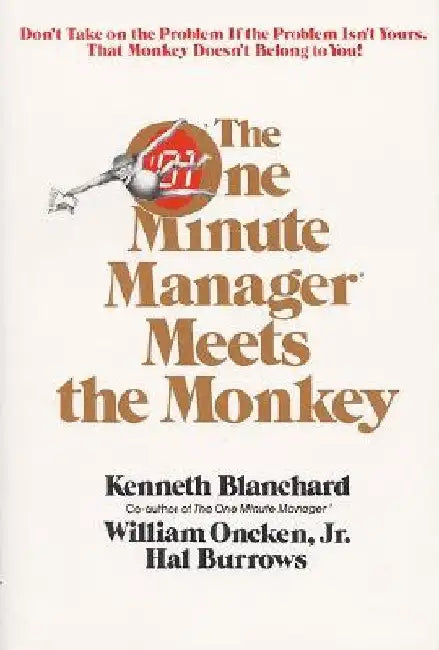 One Minute Manager Meets the Monkey by Ken Blanchard