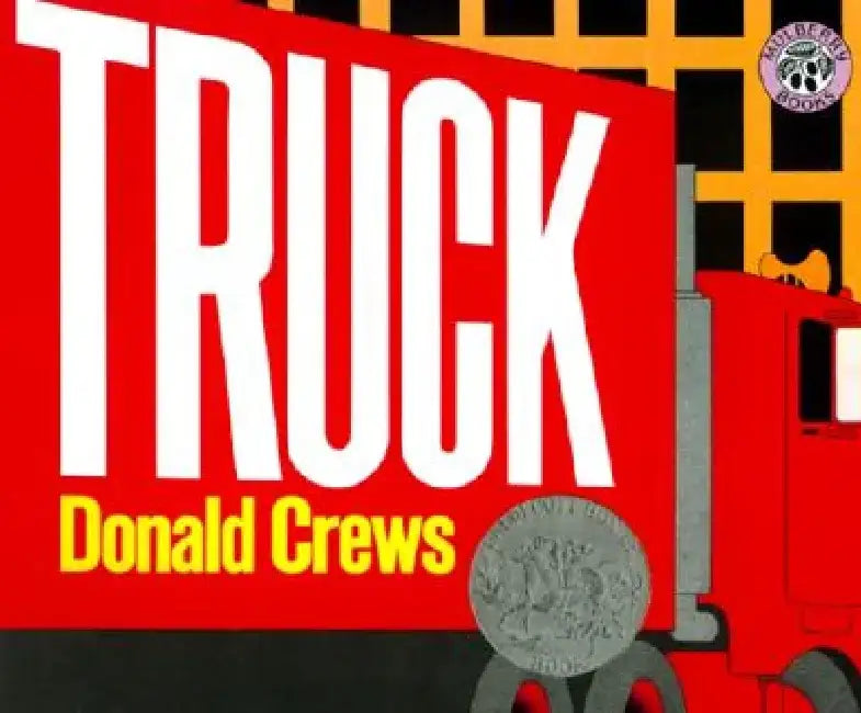 Truck: A Caldecott Honor Award Winner by Donald Crews
