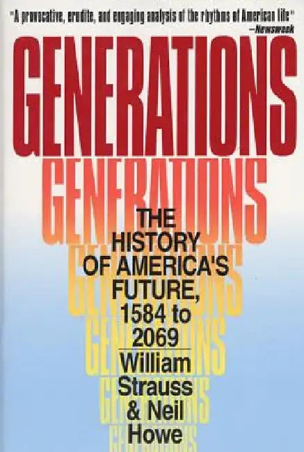 Generations: The History of America's Future, 1584 to 2069 by Neil Howe