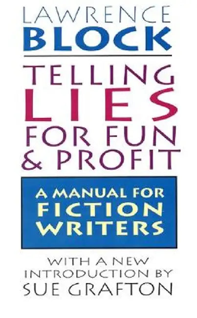 Telling Lies for Fun & Profit by Lawrence Block