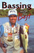 Bassing with the Best: Techniques of America's Top Pros by Gary White