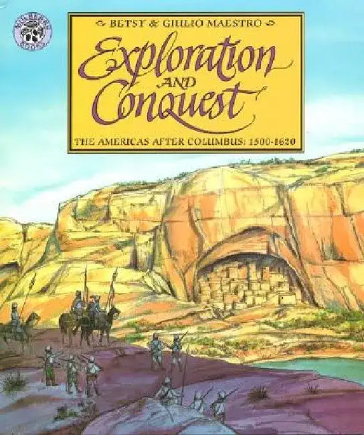 Exploration and Conquest: The Americas After Columbus: 1500-1620 by Betsy Maestro