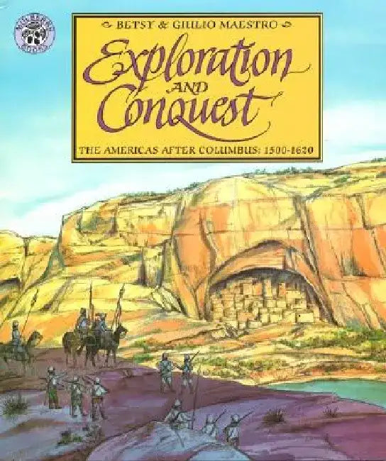 Exploration and Conquest: The Americas After Columbus: 1500-1620 by Betsy Maestro