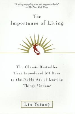 The Importance of Living by Lin Yutang