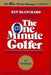 The One Minute Golfer: Enjoying the Great Game More by Ken Blanchard