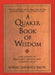 A Quaker Book of Wisdom by Robert Lawrence Smith