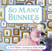 So Many Bunnies: A Bedtime ABC and Counting Book: An Easter and Springtime Book for Kids by Rick Walton, Paige Miglio