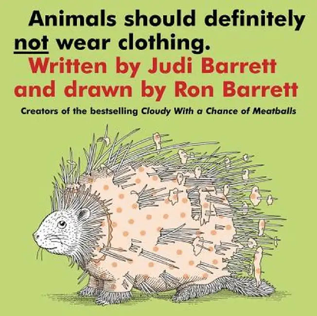 Animals Should Definitely Not Wear Clothing by Judi Barrett