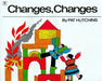 Changes, Changes by Pat Hutchins