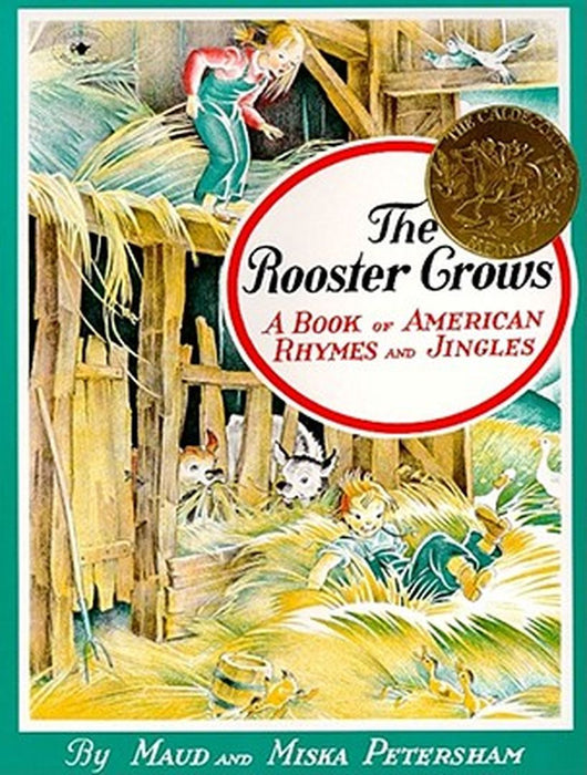 The Rooster Crows: A Book of American Rhymes and Jingles by Maud Petersham