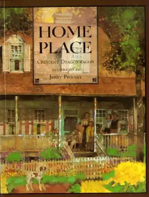 Home Place by Crescent Dragonwagon