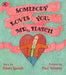 Somebody Loves You, Mr. Hatch by Eileen Spinelli