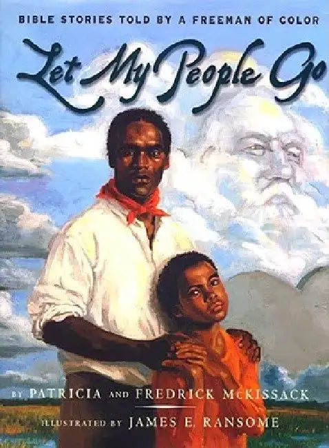 Let My People Go: Bible Stories Told by a Freeman of Color by Patricia C. McKissack