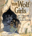The Wolf Girls: An Unsolved Mystery from History by Jane Yolen