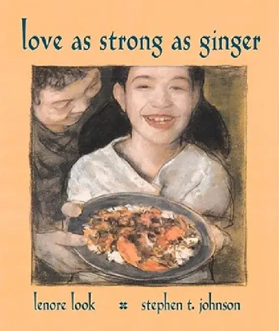 Love as Strong as Ginger by Stephen T. Johnson