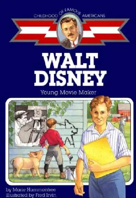 Walt Disney: Young Movie Maker by Marie Hammontree, Fred Irvin