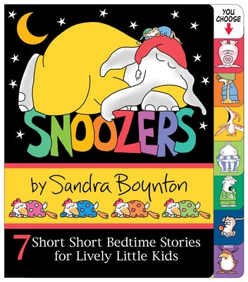 Snoozers: 7 Short Short Bedtime Stories for Lively Little Kids by Sandra Boynton