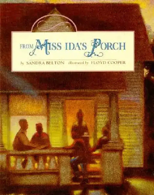 From Miss Ida's Porch by Sandra Belton