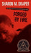 Forged by Fire by Sharon M. Draper