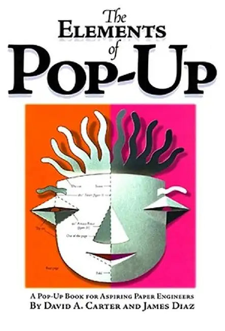 The Elements of Pop-Up by David A. Carter