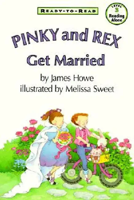 Pinky and Rex Get Married: Ready-To-Read Level 3 by Melissa Sweet