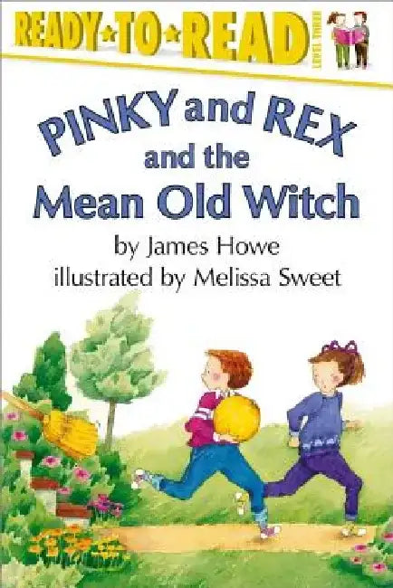 Pinky and Rex and the Mean Old Witch: Ready-To-Read Level 3 by Melissa Sweet