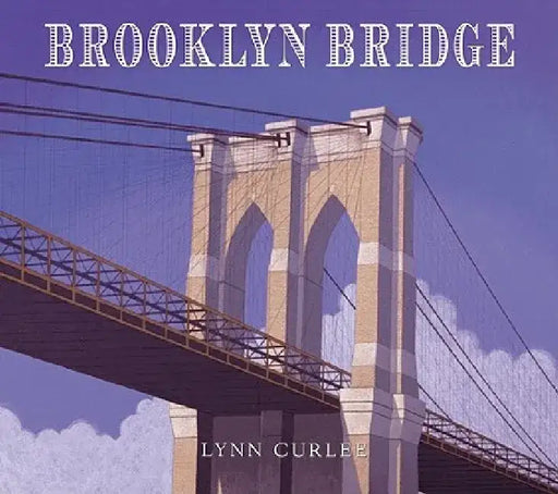 Brooklyn Bridge by Lynn Curlee