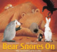 Bear Snores on by Karma Wilson