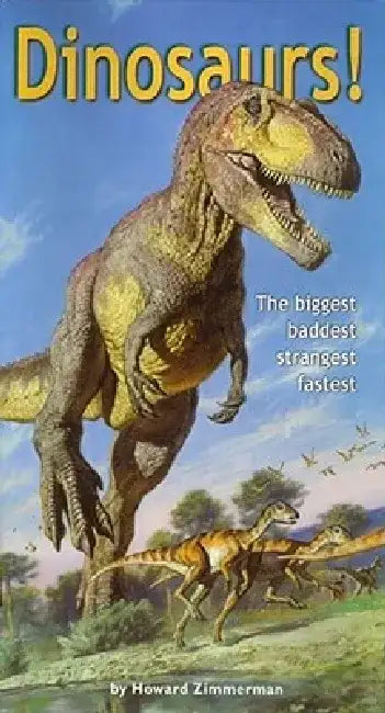 Dinosaurs!: Dinosaurs! by Howard Zimmerman
