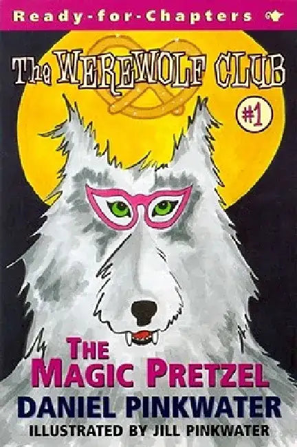 The Magic Pretzel: Ready for Chapters 1 by Daniel Manus Pinkwater
