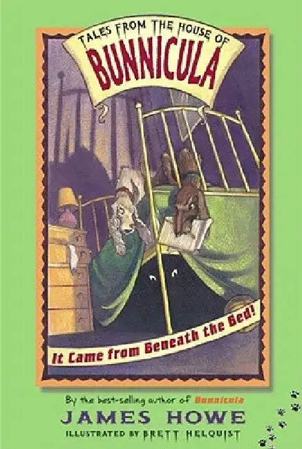 It Came from Beneath the Bed! by James Howe