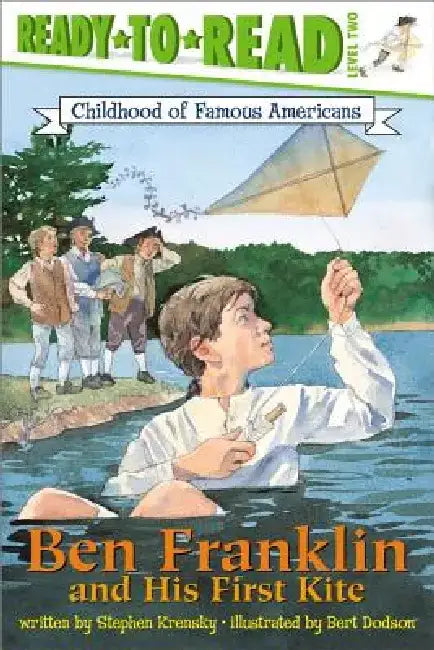 Ben Franklin and His First Kite: Ready-To-Read Level 2 by Stephen Krensky
