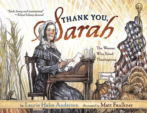 Thank You, Sarah: The Woman Who Saved Thanksgiving by Laurie Halse Anderson