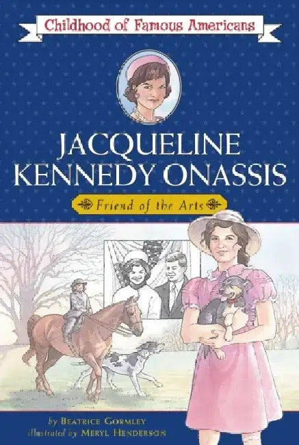 Jacqueline Kennedy Onassis: Friend of the Arts by Beatrice Gormley