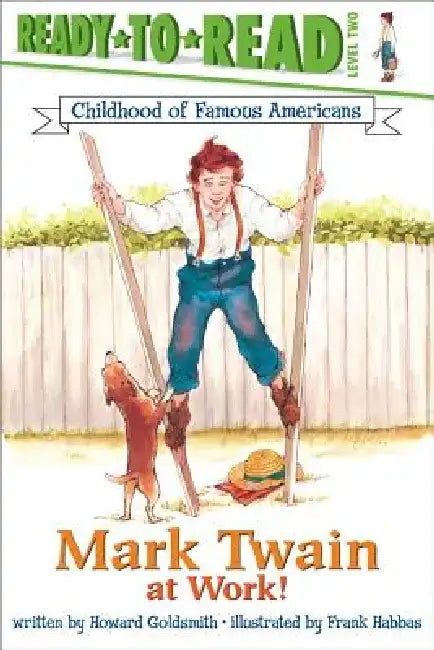 Mark Twain at Work!: Ready-To-Read Level 2 by Howard Goldsmith