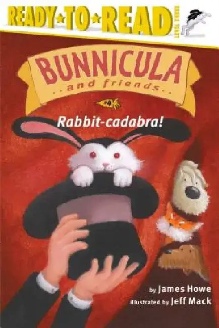 Rabbit-Cadabra!: Ready-To-Read Level 3 by James Howe