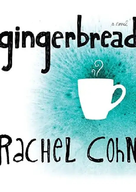 Gingerbread by Rachel Cohn