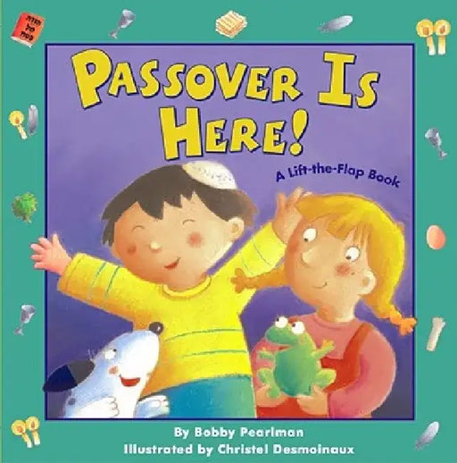 Passover Is Here!: A Lift-The-Flap Book by Bobby Pearlman