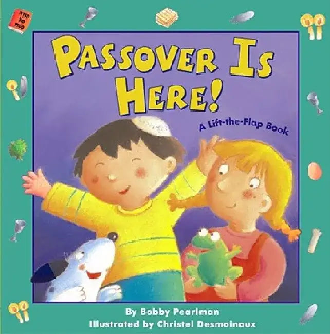 Passover Is Here!: A Lift-The-Flap Book by Bobby Pearlman
