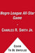 Stars in the Shadows: The Negro League All-Star Game of 1934 by Charles R. Smith Jr